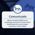 IMA abre consulta pública para atualizar regras sobre classificação de cursos d’água