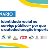 Webinário vai discutir autodeclaração racial e inclusão no serviço público